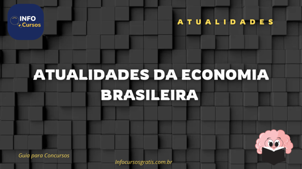 ATUALIDADES DA ECONOMIA BRASILEIRA